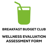 Breakfast Budget Club: Wellness Evaluation Assessment Form