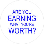 Badge - Are You Earning What You're Worth