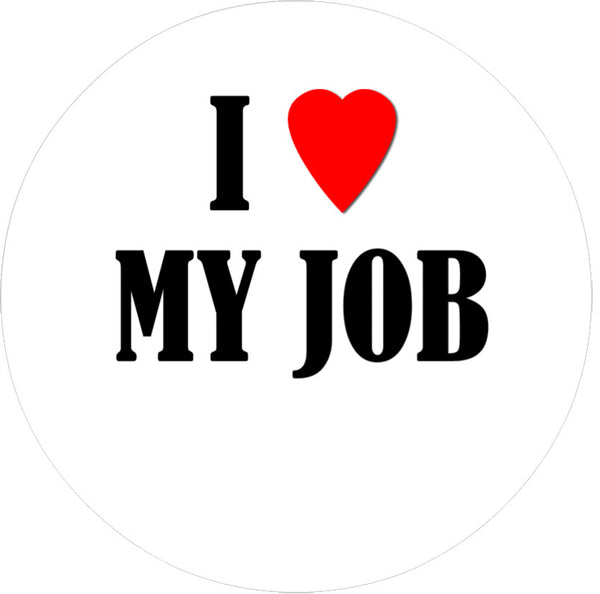 Badge - I Love My Job