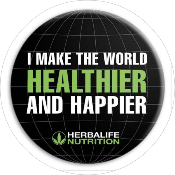 Badge - I Make The World Healthier & Happier