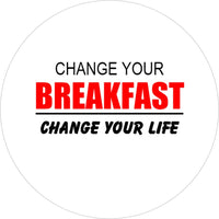 Badge - Change Your Breakfast